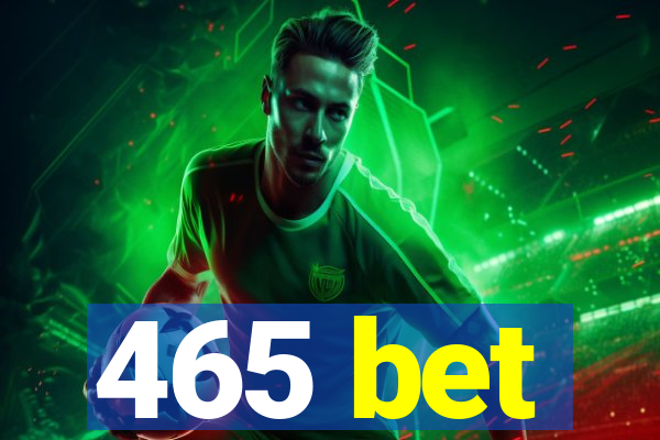 465 bet